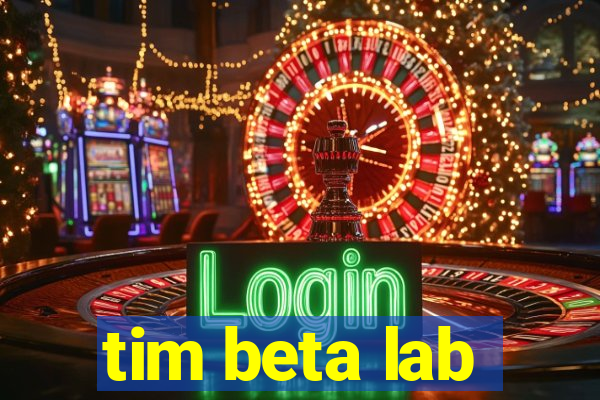 tim beta lab